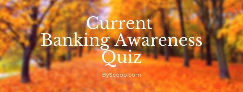 Current Banking Awareness Quiz