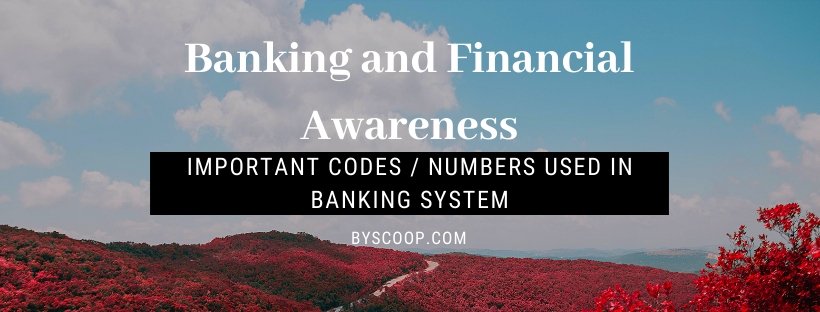Important Codes Used in Banking System