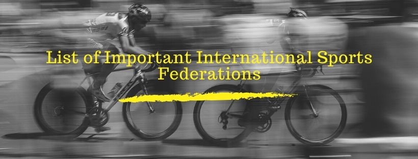 List of Important International Sports Federations