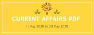current affairs pdf 11 may 2020 and 20 may 2020