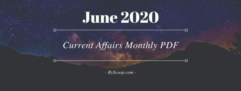 Current Affairs PDF June 2020