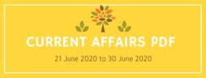 current affairs pdf 21 june to 30 june 2020