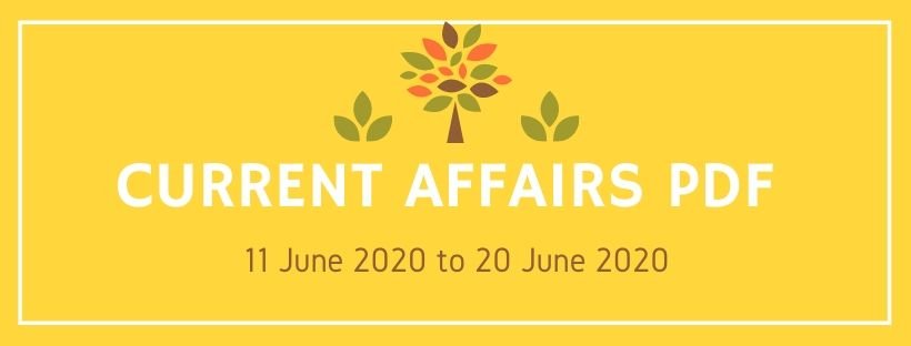current affairs pdf 11 june to 20 june 2020