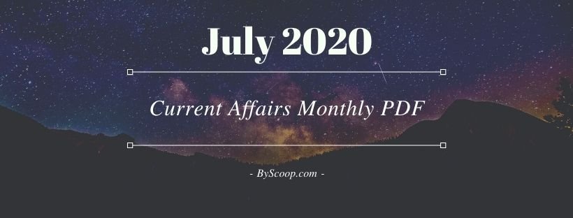 Current Affairs PDF July 2020