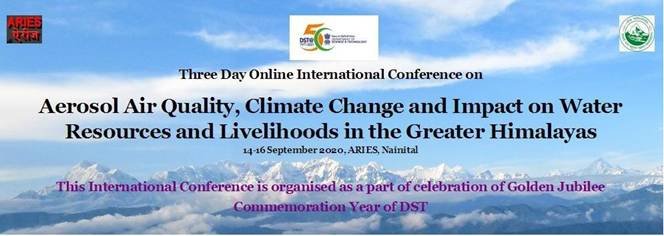 International Conference on ‘Aerosol Air Quality, Climate Change and Impact on Water Resources and Livelihoods in the Greater Himalayas’ to be held at ARIES, Nainital in September 2020