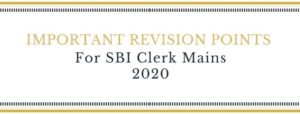 Revision Points for SBI Clerk Mains 2020