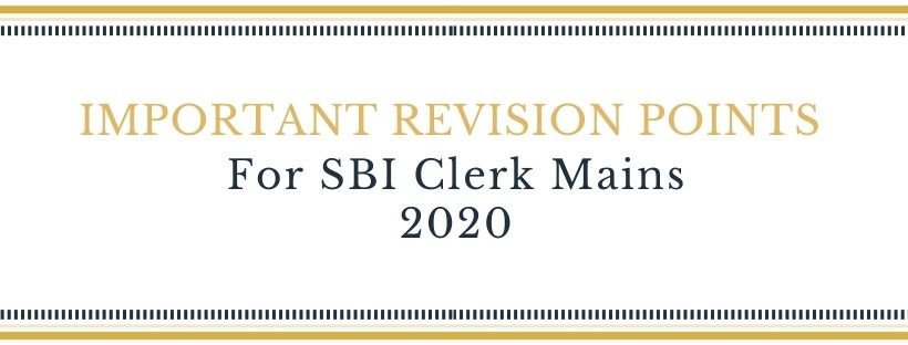 Revision Points for SBI Clerk Mains 2020