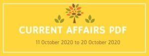 current affairs pdf 11 october 2020 to 20 october 2020