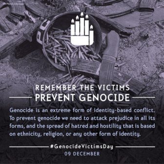 International Day of Commemoration and Dignity of the Victims of the Crime of Genocide and of the Prevention of this Crime: 9 December