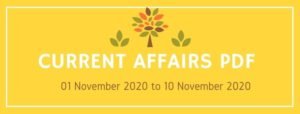 Current Affairs PDF - 01 November to 10 November 2020