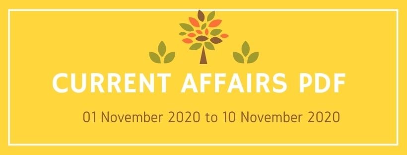 Current Affairs PDF - 01 November to 10 November 2020