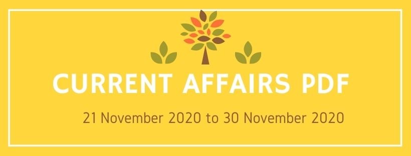 current affairs pdf 21 november 2020 to 30 november 2020