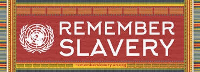 International Day of Remembrance of the Victims of Slavery and the Transatlantic Slave Trade: 25 March