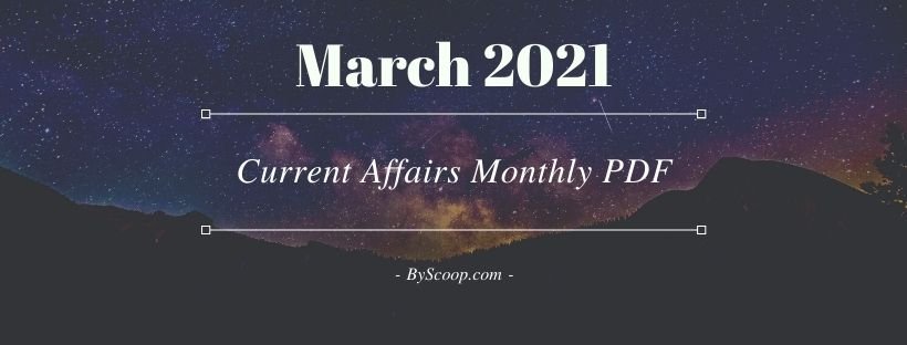 Current Affairs PDF March 2021