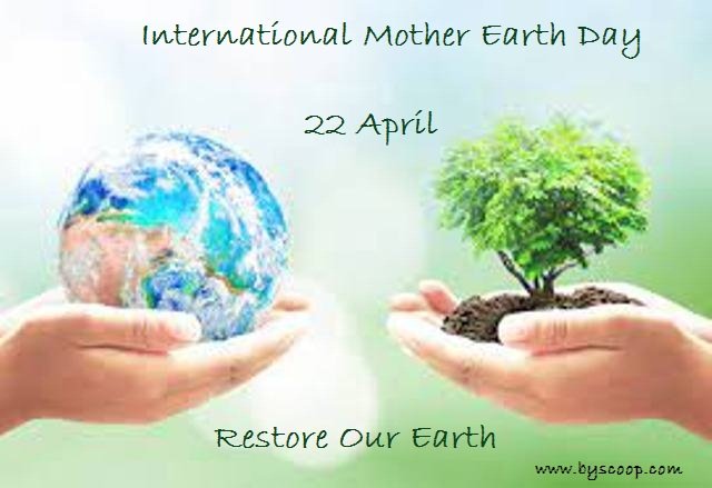 International Mother Earth Day: 22 April