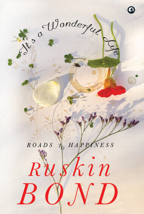 "It’s a Wonderful Life" by best-selling author Ruskin Bond