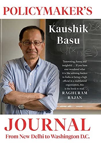 "Policymaker's Journal: From New Delhi to Washington D.C" by Indian Economist Kaushik Basu