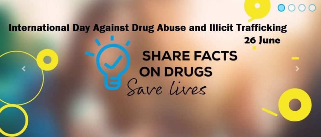 International Day Against Drug Abuse and Illicit Trafficking: 26 June
