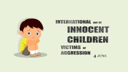 International Day of Innocent Children Victims of Aggression: 04 June