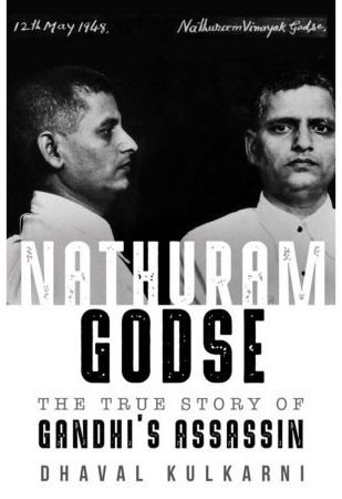 Nathuram Godse's biography by Dhaval Kulkarni to be released in 2022