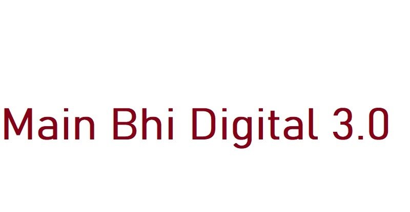 MoHUA and MeitY launch 'Main Bhi Digital 3.0' campaign