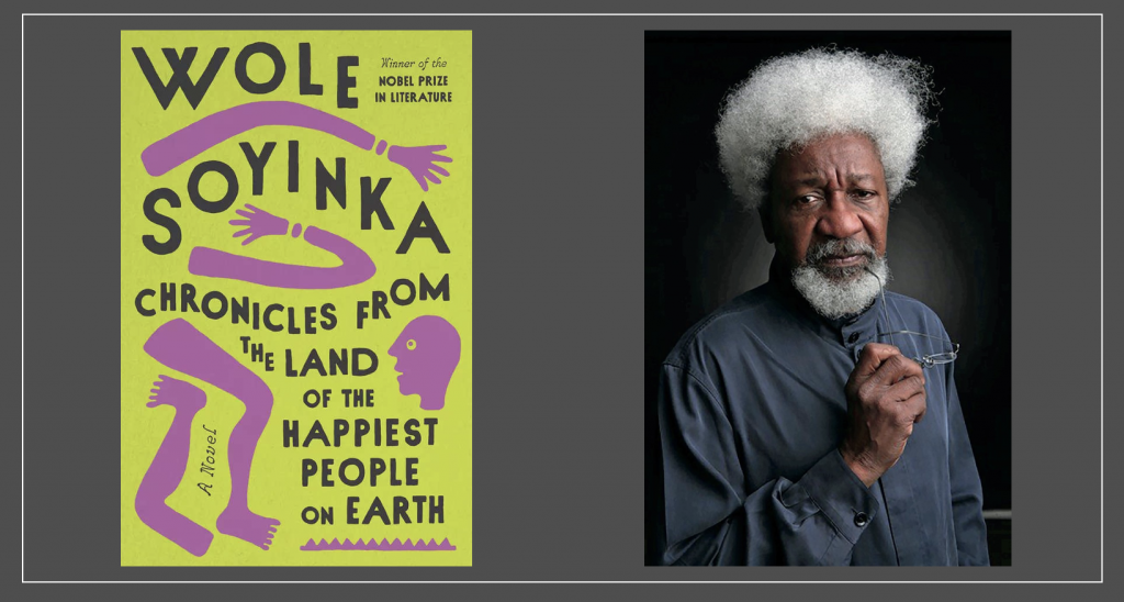 Novel 'Chronicles from the Land of the Happiest People on Earth' by Wole Soyinka released