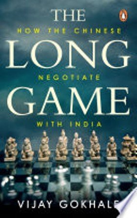 Former Foreign Secretary Vijay Gokhale pens “The Long Game: How the Chinese Negotiate with India”