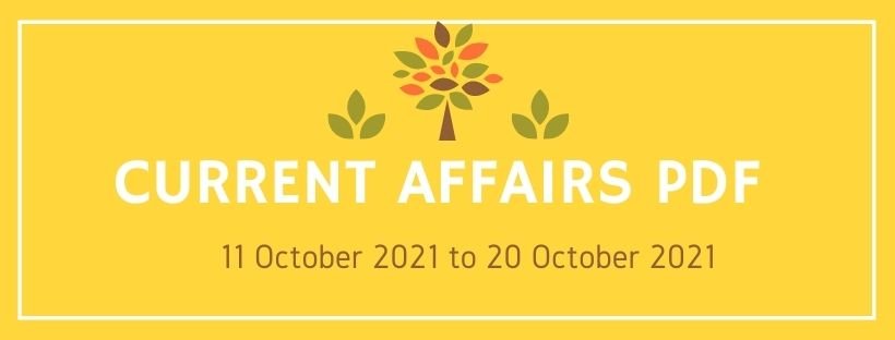 Current Affairs PDF- 11 October to 20 October